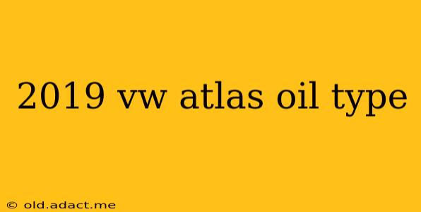 2019 vw atlas oil type