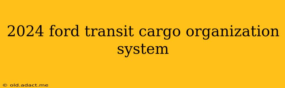 2024 ford transit cargo organization system