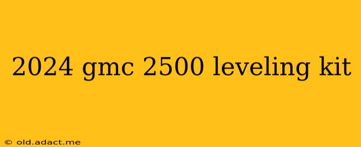 2024 gmc 2500 leveling kit