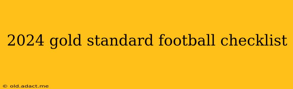 2024 gold standard football checklist