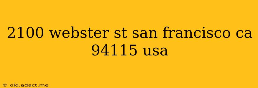 2100 webster st san francisco ca 94115 usa