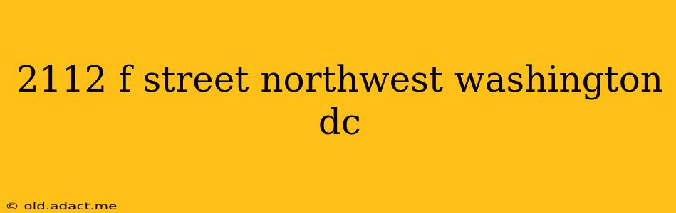 2112 f street northwest washington dc