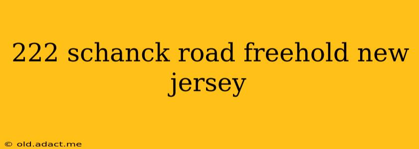 222 schanck road freehold new jersey