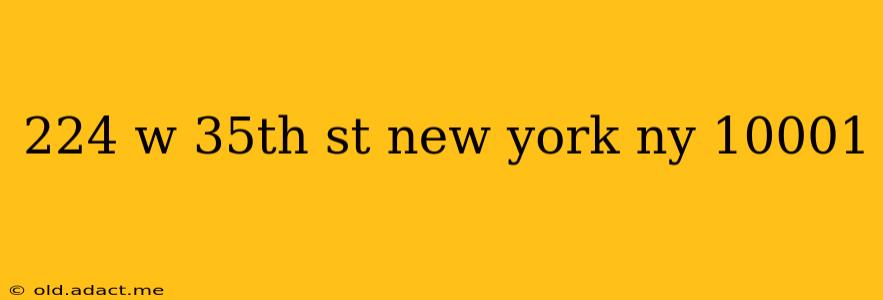 224 w 35th st new york ny 10001