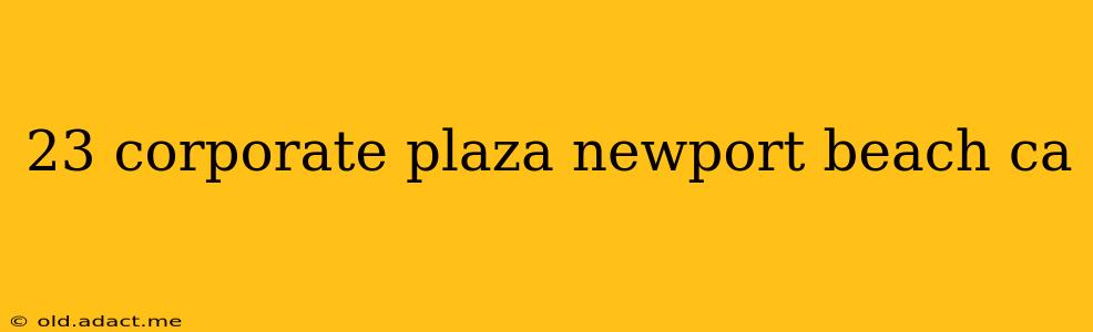 23 corporate plaza newport beach ca