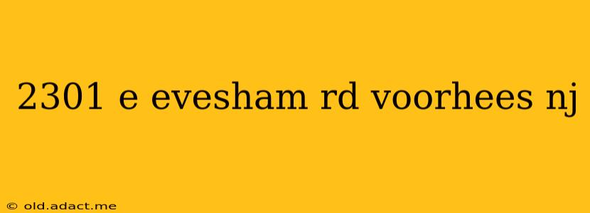 2301 e evesham rd voorhees nj