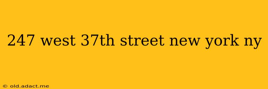 247 west 37th street new york ny