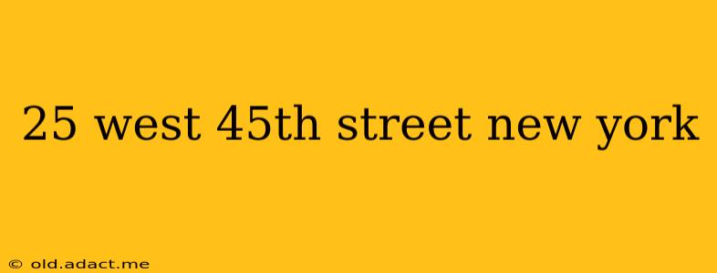 25 west 45th street new york
