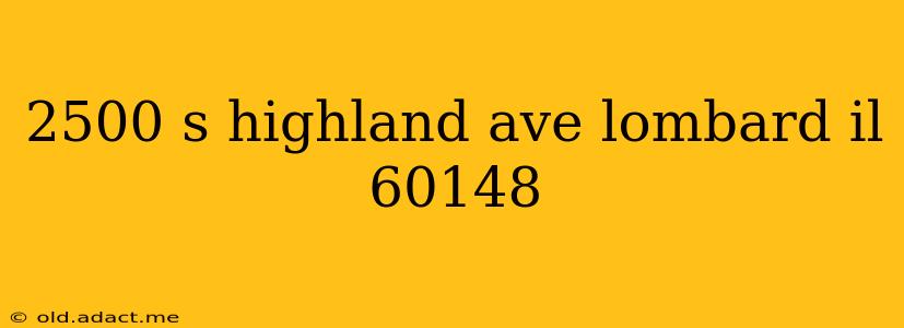 2500 s highland ave lombard il 60148