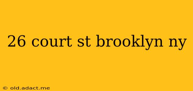 26 court st brooklyn ny