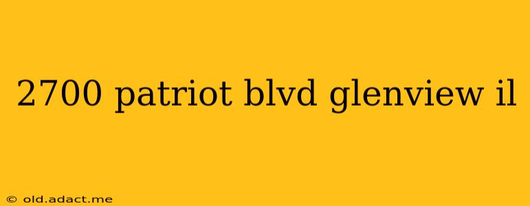 2700 patriot blvd glenview il