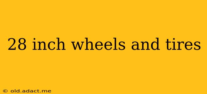 28 inch wheels and tires