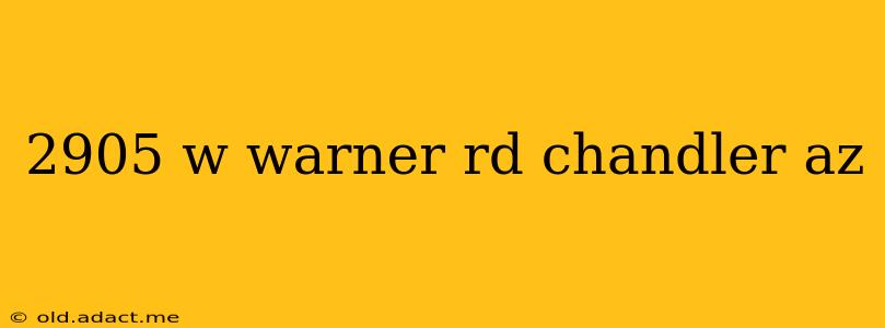 2905 w warner rd chandler az