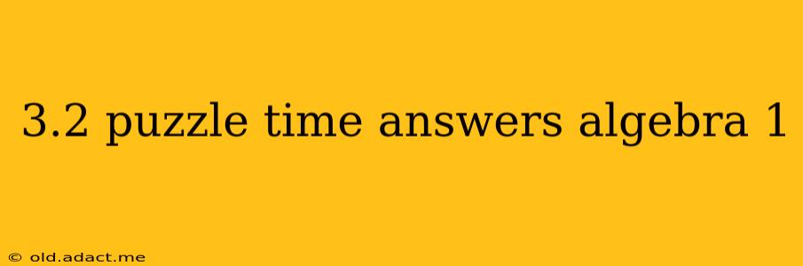 3.2 puzzle time answers algebra 1