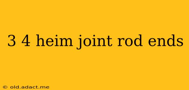 3 4 heim joint rod ends