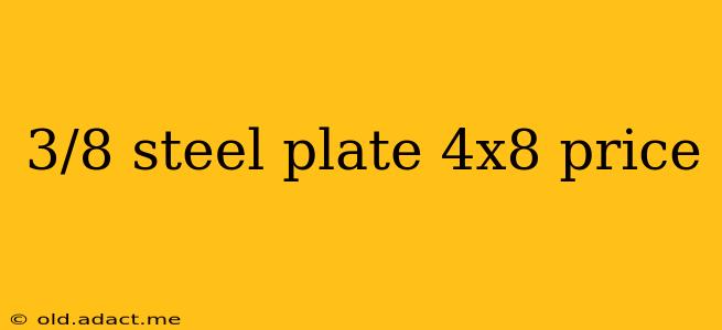 3/8 steel plate 4x8 price