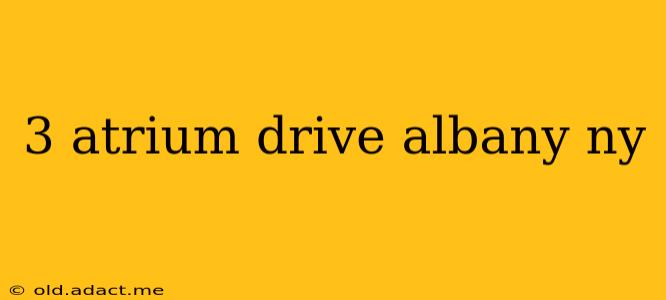 3 atrium drive albany ny