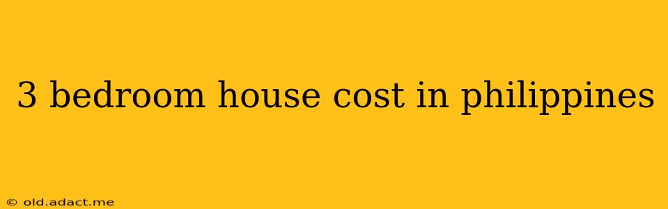 3 bedroom house cost in philippines