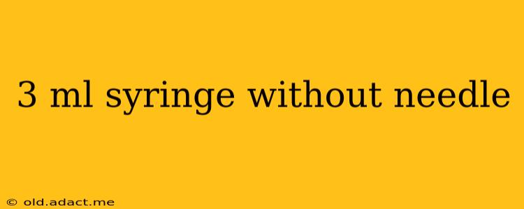 3 ml syringe without needle
