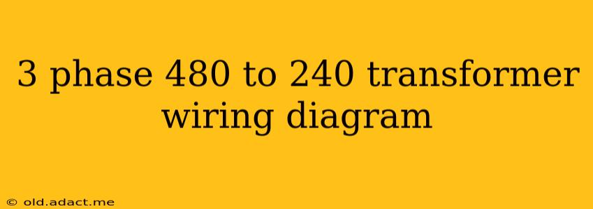 3 phase 480 to 240 transformer wiring diagram