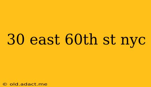 30 east 60th st nyc