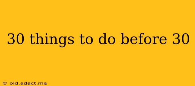 30 things to do before 30