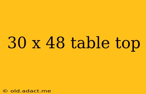 30 x 48 table top