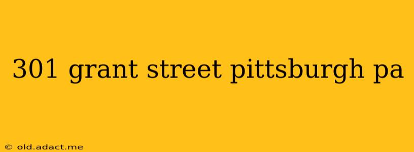 301 grant street pittsburgh pa