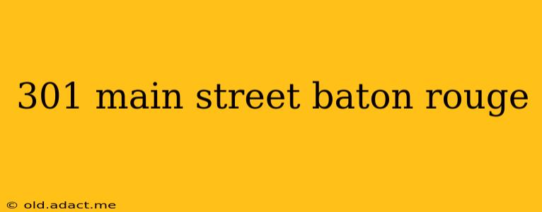 301 main street baton rouge