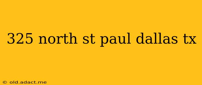 325 north st paul dallas tx