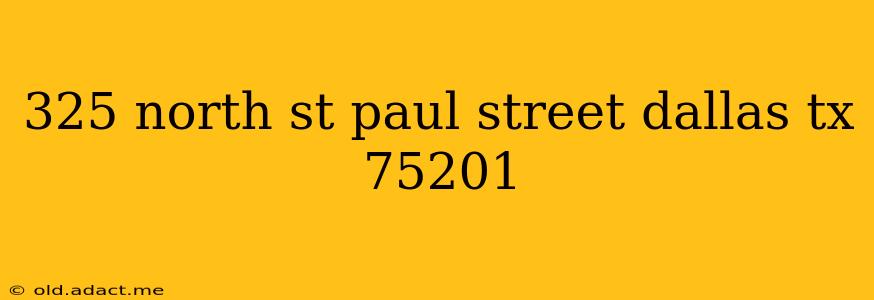 325 north st paul street dallas tx 75201