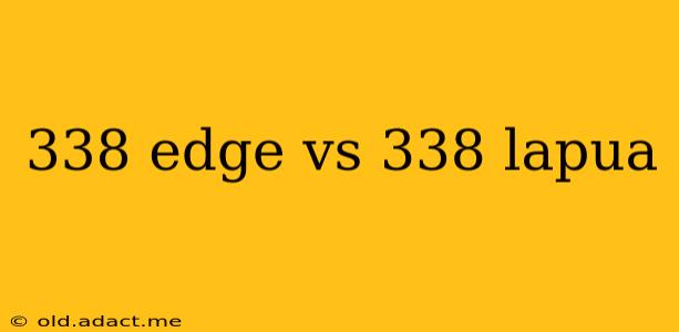 338 edge vs 338 lapua
