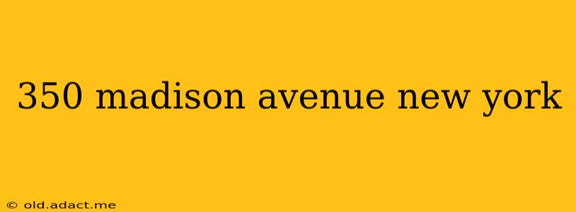 350 madison avenue new york