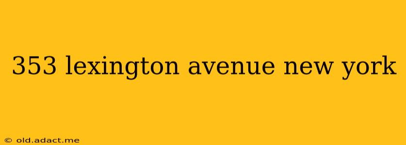 353 lexington avenue new york