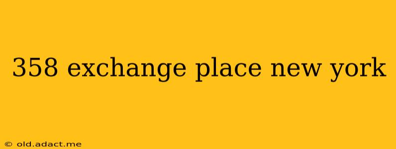 358 exchange place new york