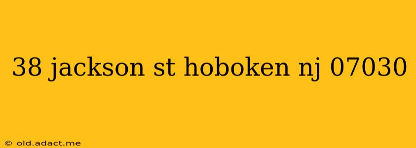 38 jackson st hoboken nj 07030