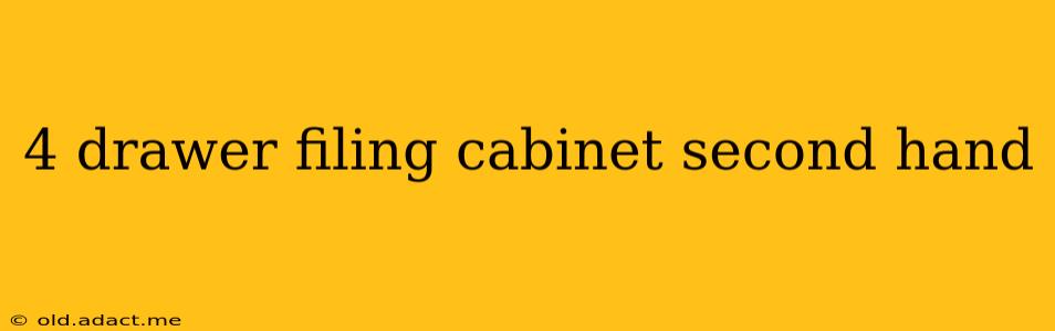 4 drawer filing cabinet second hand