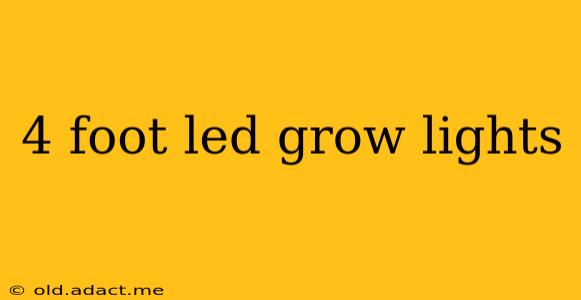 4 foot led grow lights