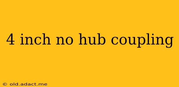 4 inch no hub coupling