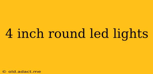 4 inch round led lights