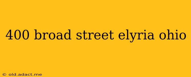 400 broad street elyria ohio