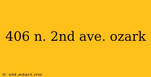 406 n. 2nd ave. ozark