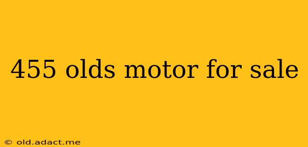 455 olds motor for sale