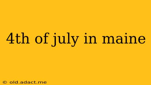 4th of july in maine