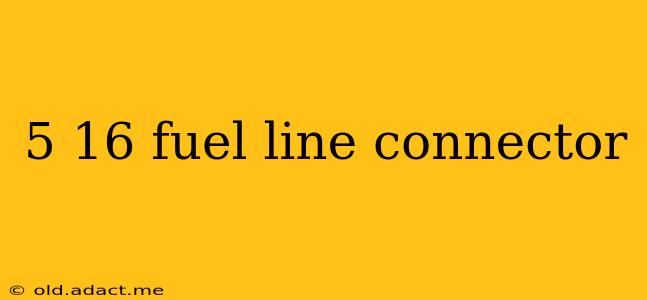 5 16 fuel line connector