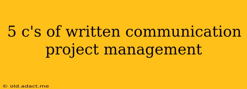 5 c's of written communication project management