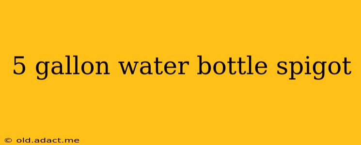 5 gallon water bottle spigot