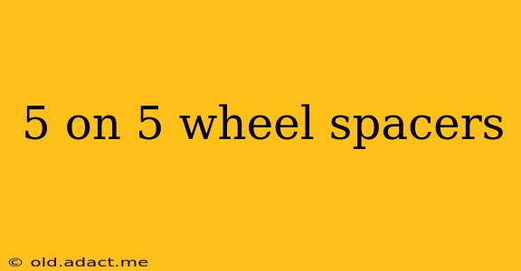 5 on 5 wheel spacers