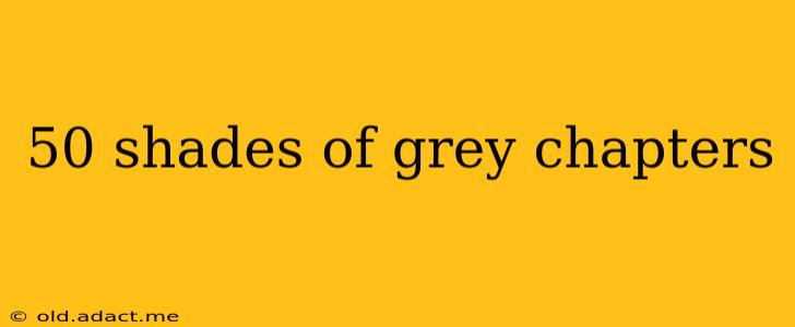 50 shades of grey chapters
