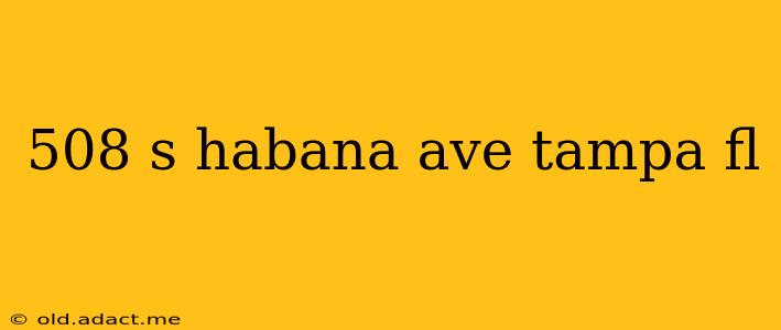508 s habana ave tampa fl